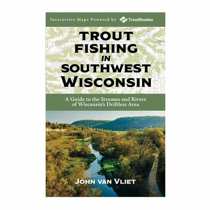 Book cover for Trout Fishing in Southwest Wisconsin showing a scenic aerial view of a river winding through lush green hills and trees, highlighting fishing spots in Wisconsin's Driftless Area.